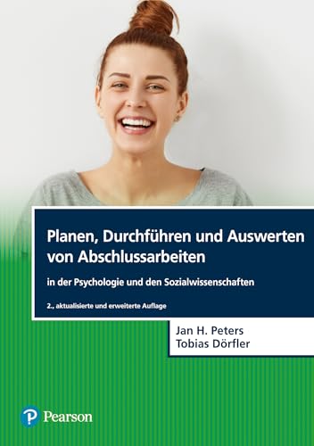 Planen, Durchführen und Auswerten von Abschlussarbeiten in der Psychologie und den Sozialwissenschaften (Pearson Studium - Psychologie) von Pearson Studium