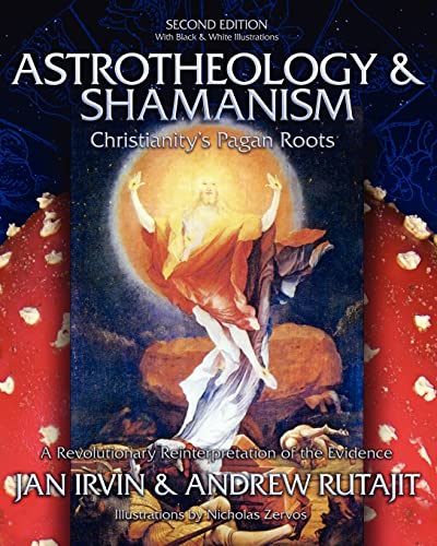Astrotheology & Shamanism: Christianity's Pagan Roots. (Black & White Edition) von Booksurge Publishing