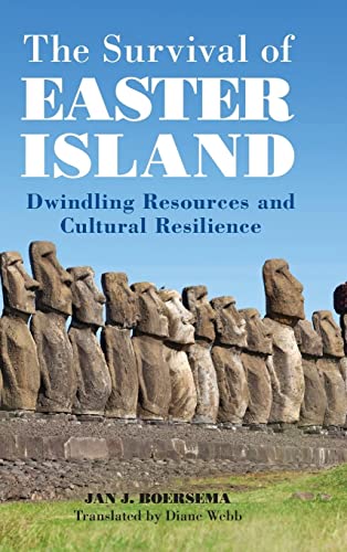 The Survival of Easter Island: Dwindling Resources and Cultural Resilience The Survival of Easter Island: Dwindling Resources and Cultural Resilience