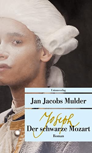 Joseph, der schwarze Mozart: Roman (Unionsverlag Taschenbücher)