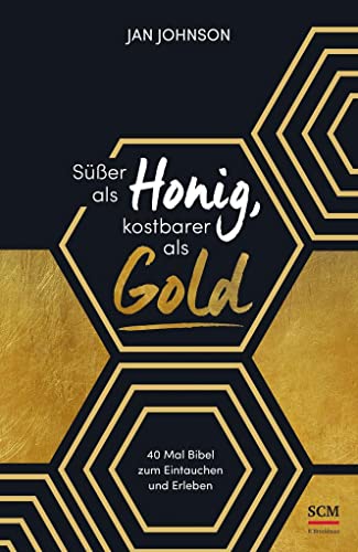 Süßer als Honig, kostbarer als Gold: 40 Mal Bibel zum Eintauchen und Erleben von SCM Brockhaus, R.
