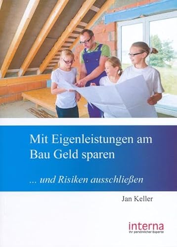 Mit Eigenleistungen am Bau Geld sparen: ... und Risiken ausschließen