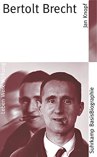 Bertolt Brecht: Leben Werk Wirkung (Suhrkamp BasisBiographien) von Suhrkamp Verlag AG