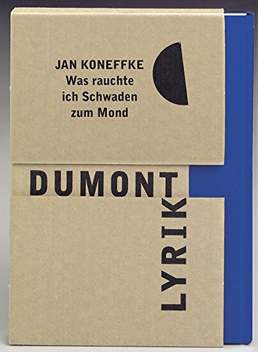 Was rauchte ich Schwaden zum Mond: Gedichte von DuMont Buchverlag GmbH