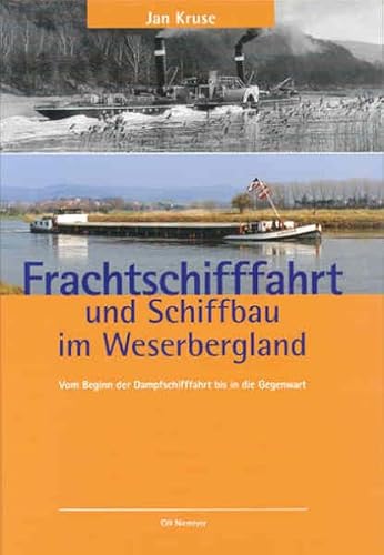 Frachtschifffahrt und Schiffbau im Weserbergland: Vom Beginn der Dampfschifffahrt bis in die Gegenwart von Niemeyer, Hameln