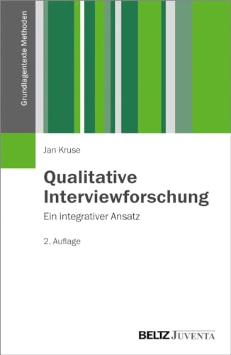Qualitative Interviewforschung: Ein integrativer Ansatz (Grundlagentexte Methoden) von Beltz Juventa
