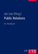 Public Relations. Ein Handbuch Public Relations. Ein Handbuch von UTB, Stuttgart