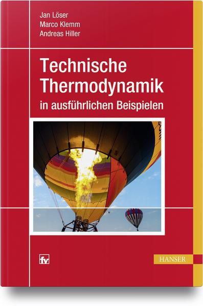 Technische Thermodynamik in ausführlichen Beispielen von Hanser Fachbuchverlag