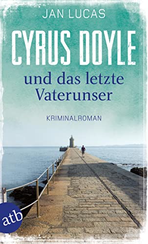 Cyrus Doyle und das letzte Vaterunser: Kriminalroman (Cyrus Doyle ermittelt, Band 2) von Aufbau Tb