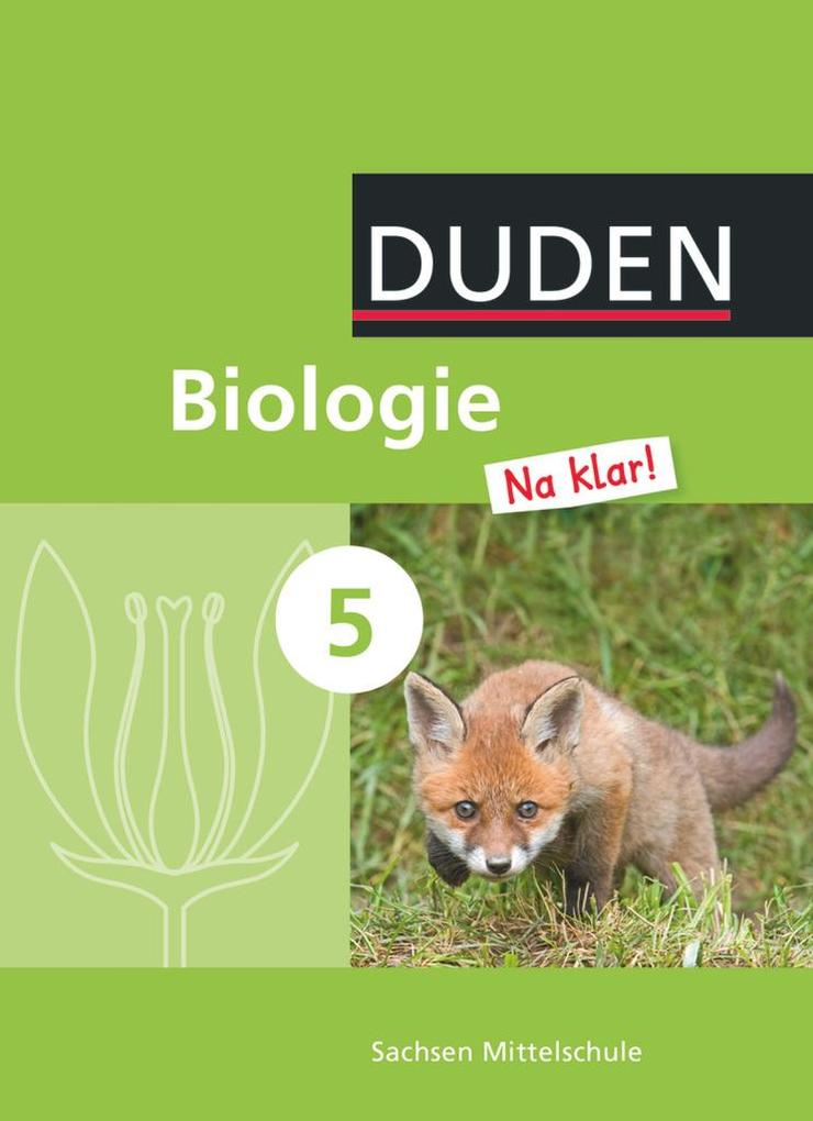Biologie Na klar! 5. Schuljahr - Schülerbuch. Sachsen von Duden Schulbuch