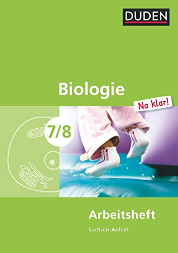 Biologie Na klar! - Sekundarschule Sachsen-Anhalt - 7./8. Schuljahr: Arbeitsheft von Duden Schulbuch