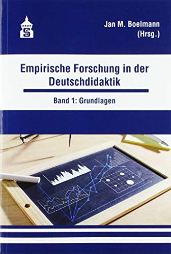 Empirische Forschung in der Deutschdidaktik: Band 1: Grundlagen von Schneider Hohengehren
