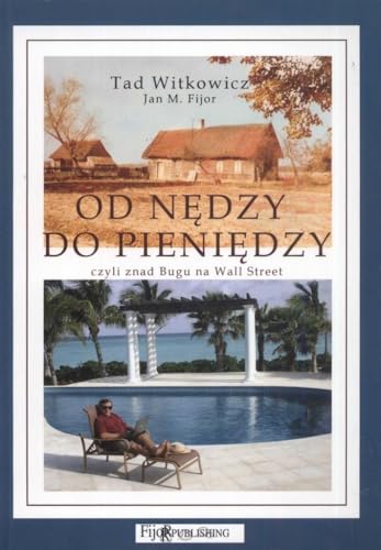 Od nedzy do pieniedzy: czyli znad Bugu na Wall Street