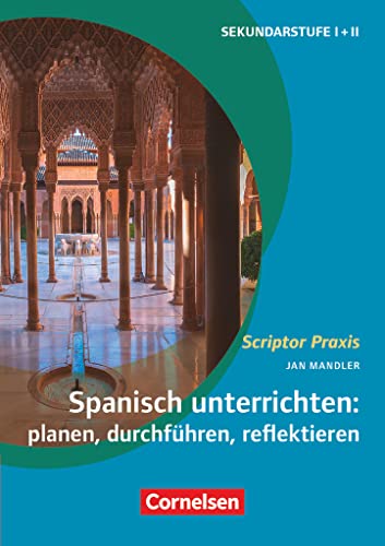 Scriptor Praxis: Spanisch unterrichten: planen, durchführen, reflektieren - Buch