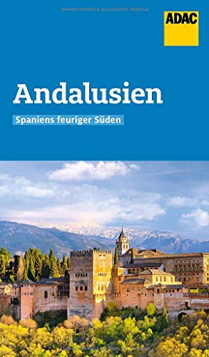 ADAC Reiseführer Andalusien: Der Kompakte mit den ADAC Top Tipps und cleveren Klappenkarten ADAC Reiseführer Andalusien: Der Kompakte mit den ADAC Top Tipps und cleveren Klappenkarten
