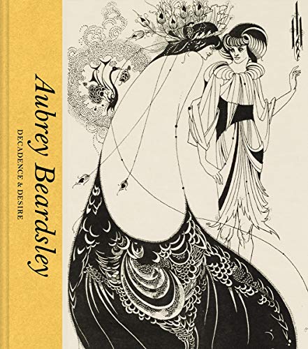 Aubrey Beardsley: Decadence & Desire: Decadence and Desire (V&a Artists in Focus) von Thames & Hudson