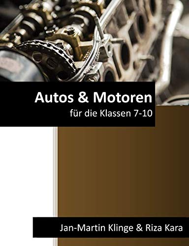 Autos & Motoren: für die Klassen 7-10 (Arbeitslehre unterrichten, Band 7) von Independently published