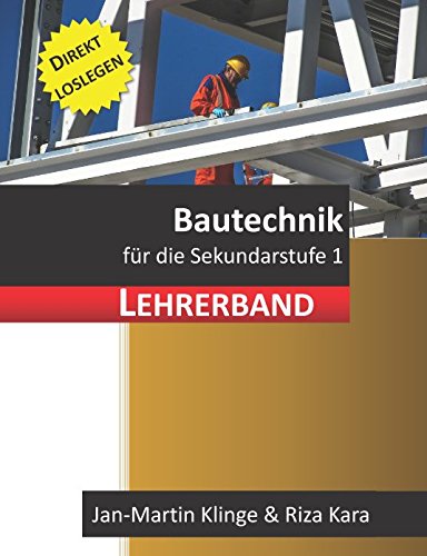 Bautechnik: für die Sekundarstufe 1 (Lehrerband) (Arbeitslehre unterrichten, Band 2) von Independently published