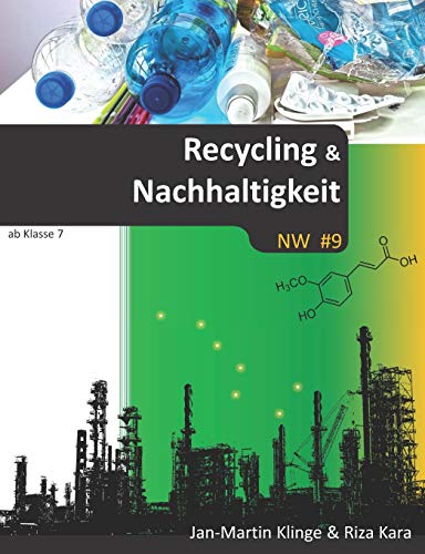 Recycling & Nachhaltigkeit: Naturwissenschaft unterrichten (NW, Band 9) von Independently Published