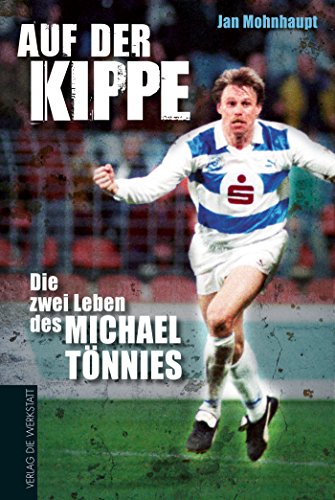 Auf der Kippe: Die zwei Leben des Michael Tönnies