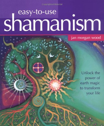 Easy-To-Use Shamanism: Unlock the Power of Earth Magic to Transform Your Life von Vega Books