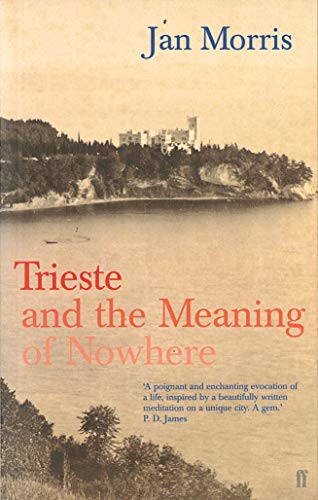 Trieste and the Meaning of Nowhere von Faber & Faber