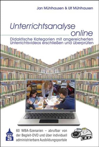 Unterrichtsanalyse online: Didaktische Kategoren mit angereicherten Unterrichtsvideos erschließen und überprüfen. von Schneider Verlag GmbH
