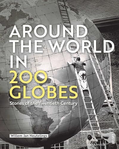 Around the World in 200 Globes: Stories of the 20th Century von Luster Publishing