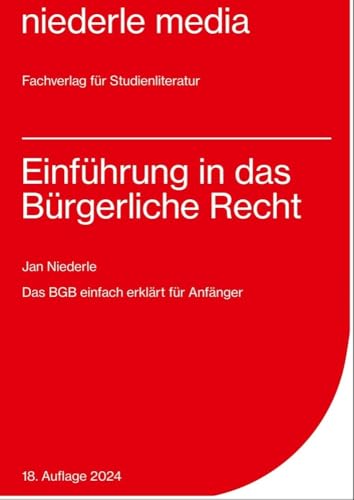 Einführung in das Bürgerliche Recht - 2020 - Das BGB einfach erklärt für Anfänger: Das BGB leicht erklärt für Anfänger