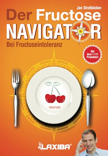 LAXIBA - Der Fructosenavigator: Bei Fructoseintoleranz