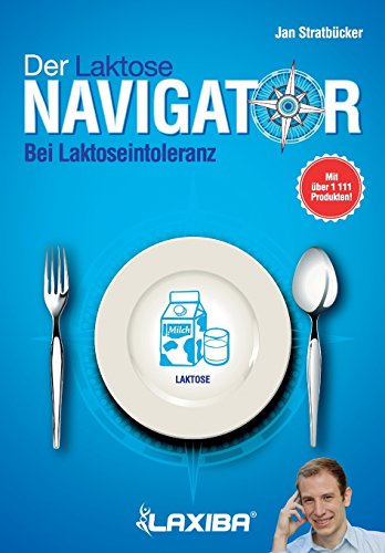 LAXIBA - Der Laktosenavigator: Bei Laktoseintoleranz von Laxiba GmbH