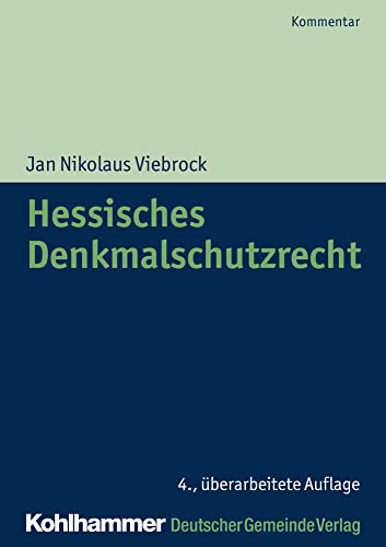 Hessisches Denkmalschutzrecht (Kommunale Schriften für Hessen) von Deutscher Gemeindeverlag