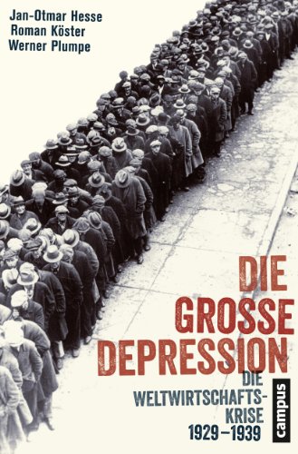Die Große Depression: Die Weltwirtschaftskrise 1929-1939 von Campus Verlag GmbH