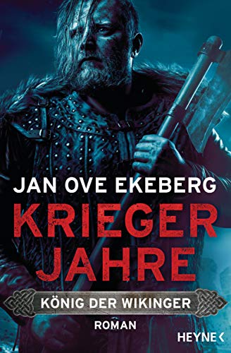 Kriegerjahre: Roman (Die König-der-Wikinger-Trilogie, Band 1)