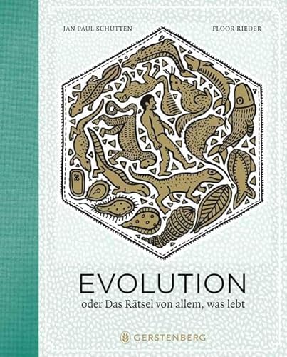 Evolution: oder das Rätsel von allem, was lebt von Gerstenberg Verlag