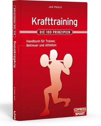 Krafttraining – Die 100 Prinzipien: Handbuch für Trainer, Betreuer und Athleten
