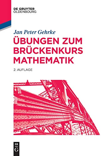 Übungen zum Brückenkurs Mathematik (De Gruyter Studium) von De Gruyter Oldenbourg