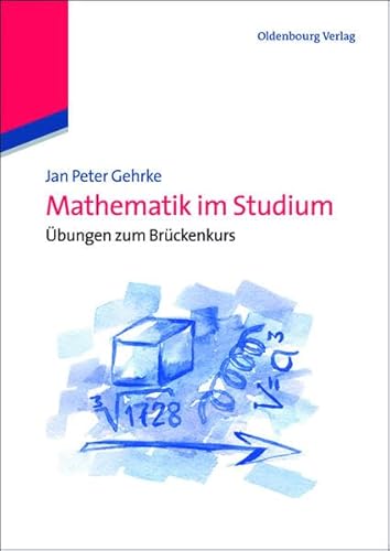 Mathematik im Studium: Übungen Zum Brückenkurs von De Gruyter Oldenbourg