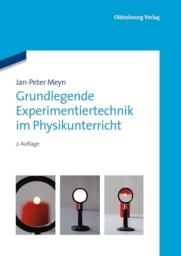 Grundlegende Experimentiertechnik im Physikunterricht von de Gruyter Oldenbourg