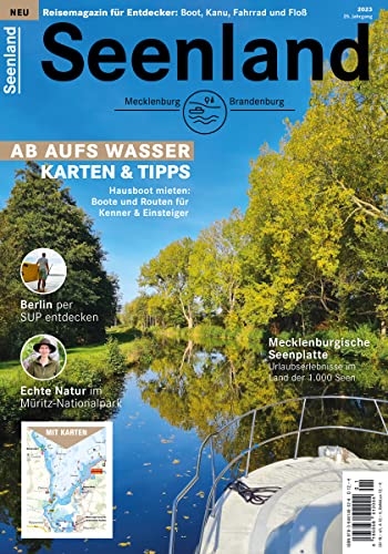 Seenland 2023: Das Reisemagazin für Urlaub am Wasser in der Mecklenburgischen Seenplatte (Seenland: Urlaub am Wasser in Mecklenburg und Brandenburg)