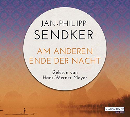 Am anderen Ende der Nacht (Die China-Trilogie, Band 3)