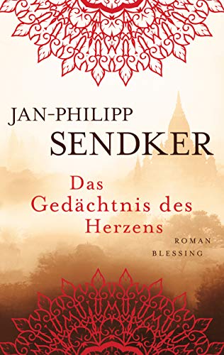 Das Gedächtnis des Herzens: Roman (Die Burma-Serie, Band 3) von Blessing Karl Verlag