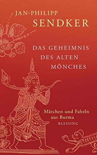 Das Geheimnis des alten Mönches: Märchen und Fabeln aus Burma Das Geheimnis des alten Mönches: Märchen und Fabeln aus Burma