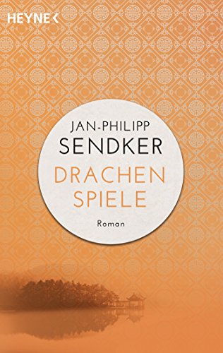 Drachenspiele: Roman (Die China-Trilogie, Band 2) von Heyne Taschenbuch