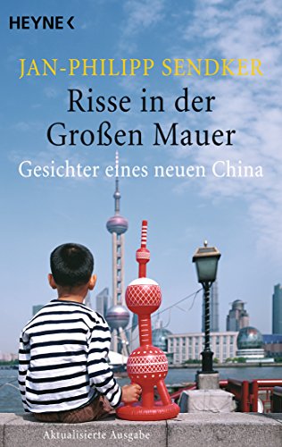 Risse in der Großen Mauer: Gesichter eines neuen China