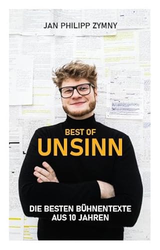 Best of Unsinn: Die besten Bühnentexte aus 10 Jahren