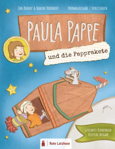 Paula Pappe und die Papprakete: Das erste Abenteuer im Pappkarton | Gereimtes Kinderbuch | Deutsche Ausgabe (Bilderbuchheft)