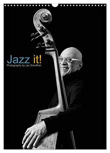 Jazz it! (Wandkalender 2024 DIN A3 hoch), CALVENDO Monatskalender