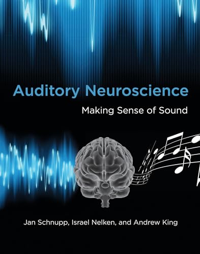 Auditory Neuroscience: Making Sense of Sound (Mit Press)