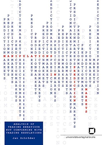 MAnipulations in Prediction Markets: Analysis of Trading Behaviour not Conforming with Trading Regulations von KIT Scientific Publishing